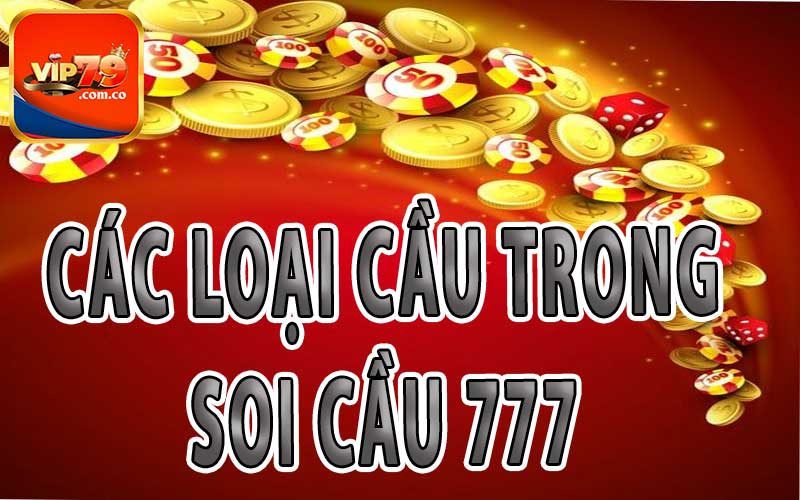Các Loại Soi Cầu Cơ Bản Có Trong Soi Cầu 777